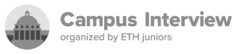 Campus Interview organized by ETH juniors