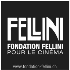 FELLINI FONDATION FELLINI POUR LE CINÉMA www.fondation-fellini.ch