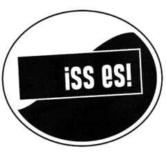 iss es!