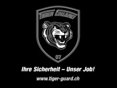 TIGER GUARD 07 Ihre Sicherheit - Unser Job! www.tiger-guard.ch