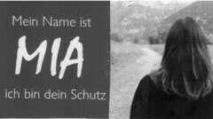 Mein Name ist MIA ich bin dein Schutz