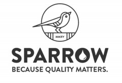 MMXV SPARROW BECAUSE QUALITY MATTERS.