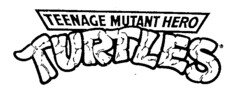 TEENAGE MUTANT HERO TURTLES