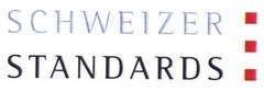 SCHWEIZER STANDARDS