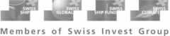 Members of Swiss Invest Group 
SWISS SHIP SWISS GLOBAL
SWISS SHIP FUND SWISS CLIMATE