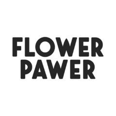 FLOWER PAWER