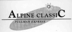 ALPINE CLASSIC PULLMAN EXPRESS