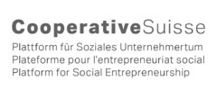 CooperativeSuisse Plattform für Soziales Unternehmertum Plateforme pour l'entrepreneuriat social Platform for Social Entrepreneurship