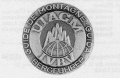 UIAGM IVBV GUIDE DE MONTAGNE GUIDA BERGFÜHRER