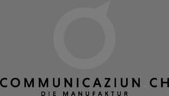 COMMUNICAZIUN.CH DIE MANUFAKTUR