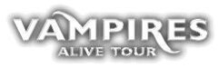 VAMPIRES ALIVE TOUR