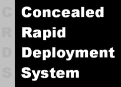 CRDS Concealed Rapid Deployment System