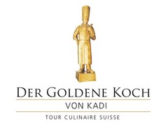 DER GOLDENE KOCH VON KADI TOUR CULINAIRE SUISSE