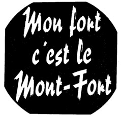 Mon fort c'est le Mont-Fort