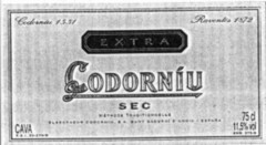 Codorníu 1551; Raventós 1872: EXTRA CODORNÍU SEC