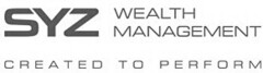 SYZ WEALTH MANAGEMENT CREATED TO PERFORM