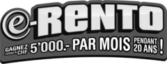 e-RENTO GAGNEZ JUSQUA CHF 5000.- PAR MOIS PENDANT 20 ANS!