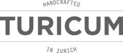 HANDCRAFTED TURICUM IN ZURICH