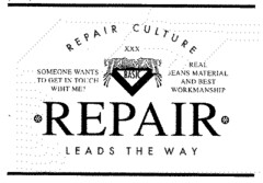 REPAIR CULTURE XXX SOMEONE WANTS TO GET IN TOUCH WIHT ME? BASIC REAL JEANS MATERIAL AND BEST WORKMANSHIP REPAIR LEADS THE WAY