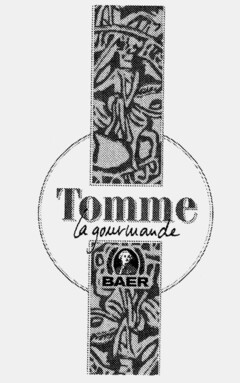 Tomme la gourmande