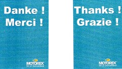 Danke ! Merci ! MOTOREX Oil of Switzerland Thanks ! Grazie ! MOTOREX Oil of Switzerland