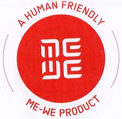 A HUMAN FRIENDLY ME WE ME-WE PRODUCT