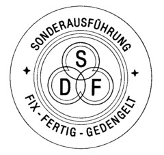 SDF SONDERAUSFüHRUNG FIX-FERTIG-GEDENGELT