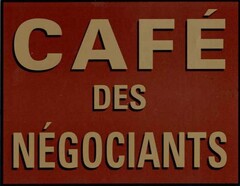 CAFÉ DES NÉGOCIANTS