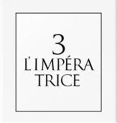 3 L' IMPÉRATRICE