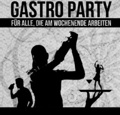 GASTRO PARTY FÜR ALLE, DIE AM WOCHENENDE ARBEITEN