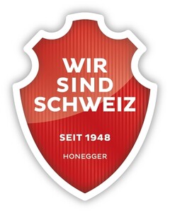 WIR SIND SCHWEIZ SEIT 1948 HONEGGER