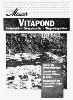 SAMEN MAUSER VITAPOND Gartenteich Etang de jardin Stagno in giardino Tips für die Gartenteichpflege. Conseils pour les soins d'etang de jardin. Suggerimenti per la cura dello stagno in giardino.