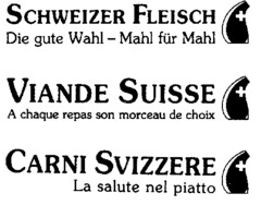 SCHWEIZER FLEISCH Die gute Wahl - Mahl für Mahl VIANDE SUISSE A chaque repas son morceau de choix CARNI SVIZZERE La salute nel piatto