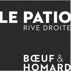 LE PATIO RIVE DROITE BOEUF & HOMARD