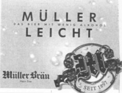 MÜLLER LEICHT DAS BIER MIT WENIG ALKOHOL Müller-Bräu Mein Bier M SEIT 1897