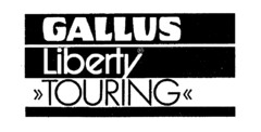 GALLUS Liberty >>TOURING<<