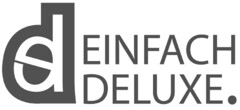 d EINFACH DELUXE.