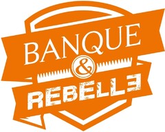 BANQUE & REBELLE