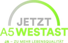 JETZT A5WESTAST JA - ZU MEHR LEBENSQUALITÄT