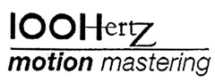 100H ertZ motion mastering