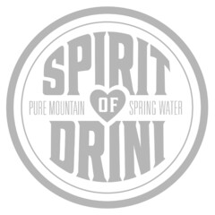 SPIRIT OF DRINI PURE MOUNTAIN SPRING WATER