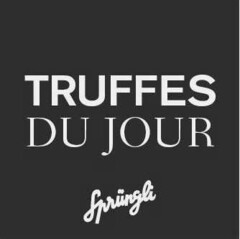 TRUFFES DU JOUR Sprüngli