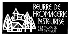 BEURRE DE FROMAGERIE PASTEURISé à LA MODE DU PAYS D'ENHAUT