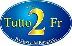 Tutto 2 Fr Il Piacere del Risparmio