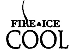 FIRE & ICE COOL