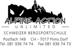 ALPINE ACTION UNLIMITED SCHWEIZER BERGSPORTSCHULE Postfach 149 CH - 7017 Flims Dorf Tel. 081 936 74 74 Fax 081 936 74 73((fig.))