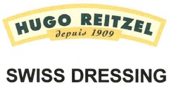 HUGO REITZEL depuis 1909 SWISS DRESSING