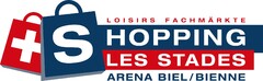 LOISIRS FACHMÄRKTE SHOPPING LES STADES ARENA BIEL / BIENNE