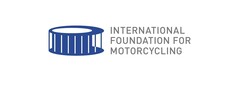 INTERNATIONAL FOUNDATION FOR MOTORCYCLING