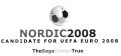NORDIC2008 CANDIDATE FOR UEFA EURO 2008 TheSagaComesTrue